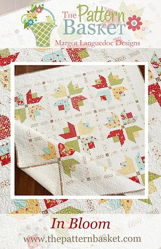 IN BLOOM Quilt Pattern by The Pattern Basket