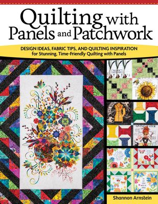 QUILTING AVEC PANNEAUX ET PATCHWORK par Shannon Arnstein