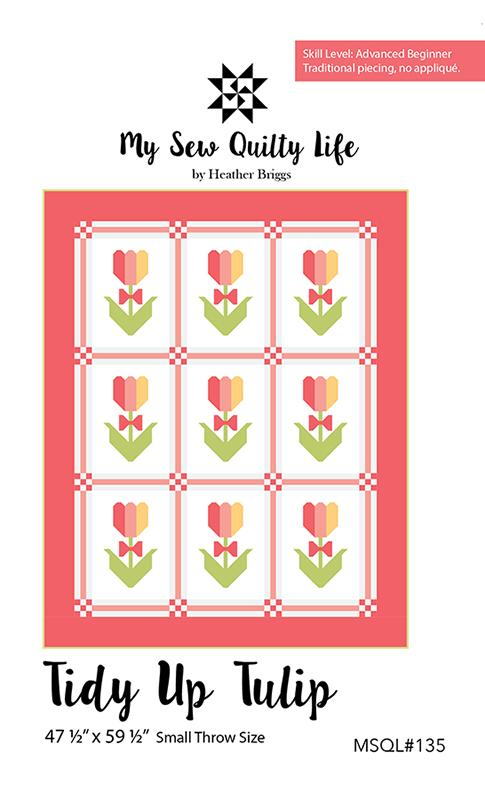 TIDY UP TULIP Quilt Pattern by MY SEW QUILTY LIFE