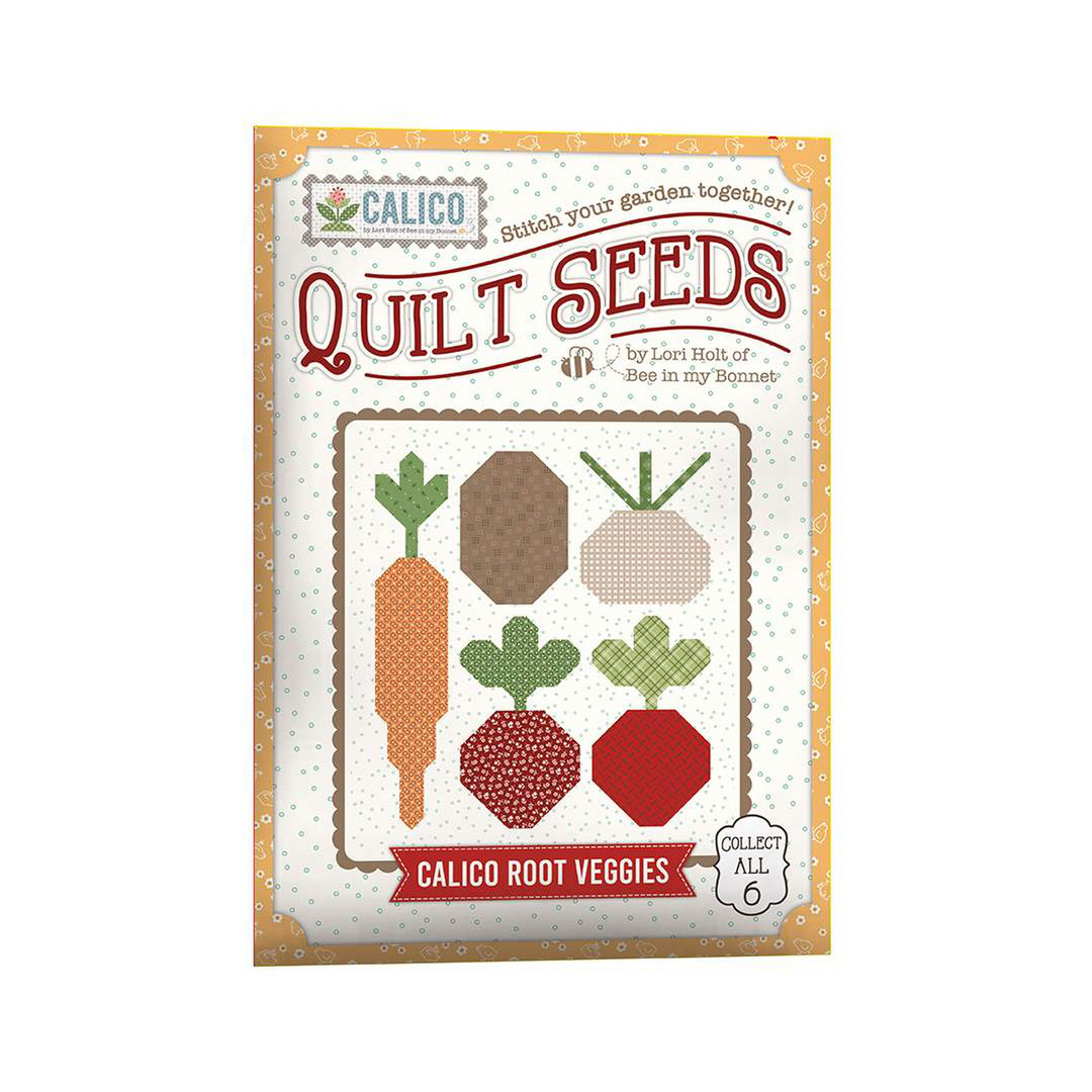 CALICO ROOT LÉGUMES QUILTS GRAINES Modèle par LORI HOLT