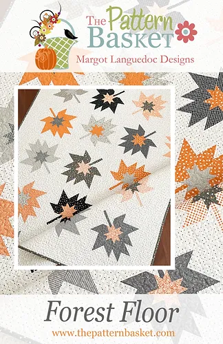 FOREST FLOOR Quilt Pattern by The Pattern Basket