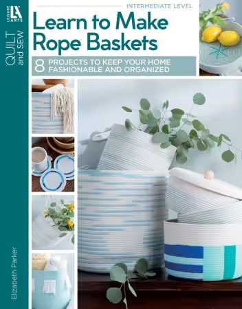 Leisure Arts Learn to MAKE ROPE BASKETS