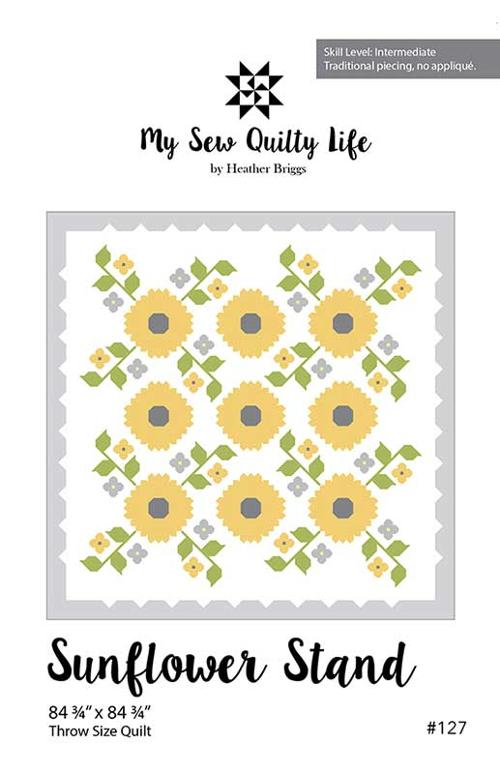 SUNFLOWER STAND Quilt Pattern by MY SEW QUILTY LIFE