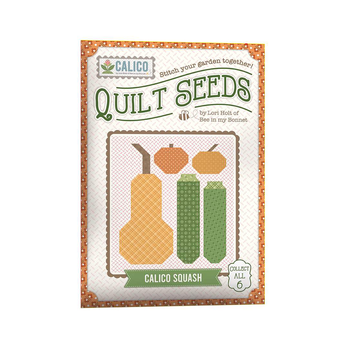CALICO SQUASH QUILT SEEDS Pattern by LORI HOLT